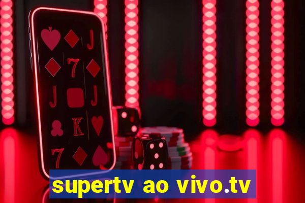 supertv ao vivo.tv